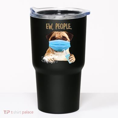 Funny Ew People Hygienic Pug Mask Tumbler