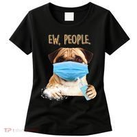 Funny Ew People Hygienic Pug Mask Women's T-Shirt thumb 0