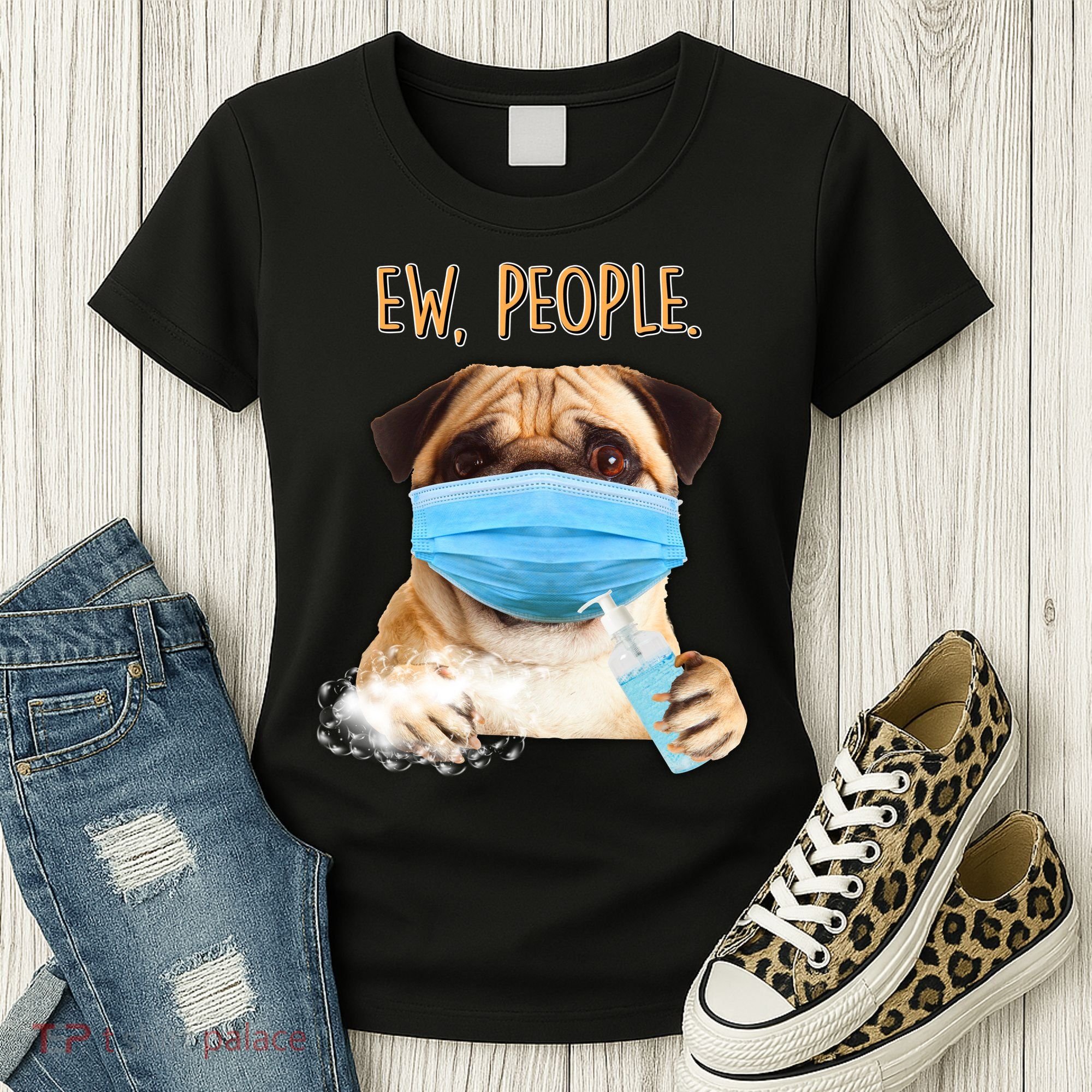 Funny Ew People Hygienic Pug Mask Women's T-Shirt
