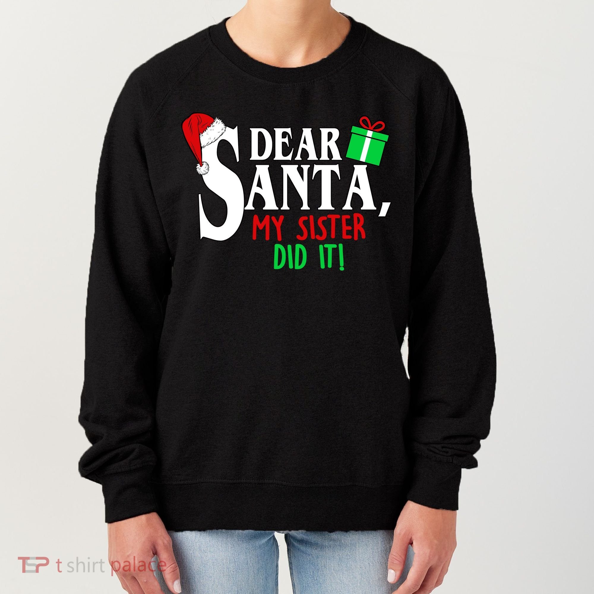 Funny Family Christmas Dear Santa my Sister Did It Women's Sweatshirt
