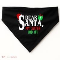 Funny Family Christmas Dear Santa my Sister Did It USA-Made Doggie Bandana thumb 0