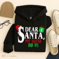 Funny Family Christmas Dear Santa my Sister Did It Hoodie thumb 4