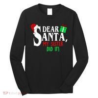 Funny Family Christmas Dear Santa my Sister Did It Long Sleeve Shirt thumb 0