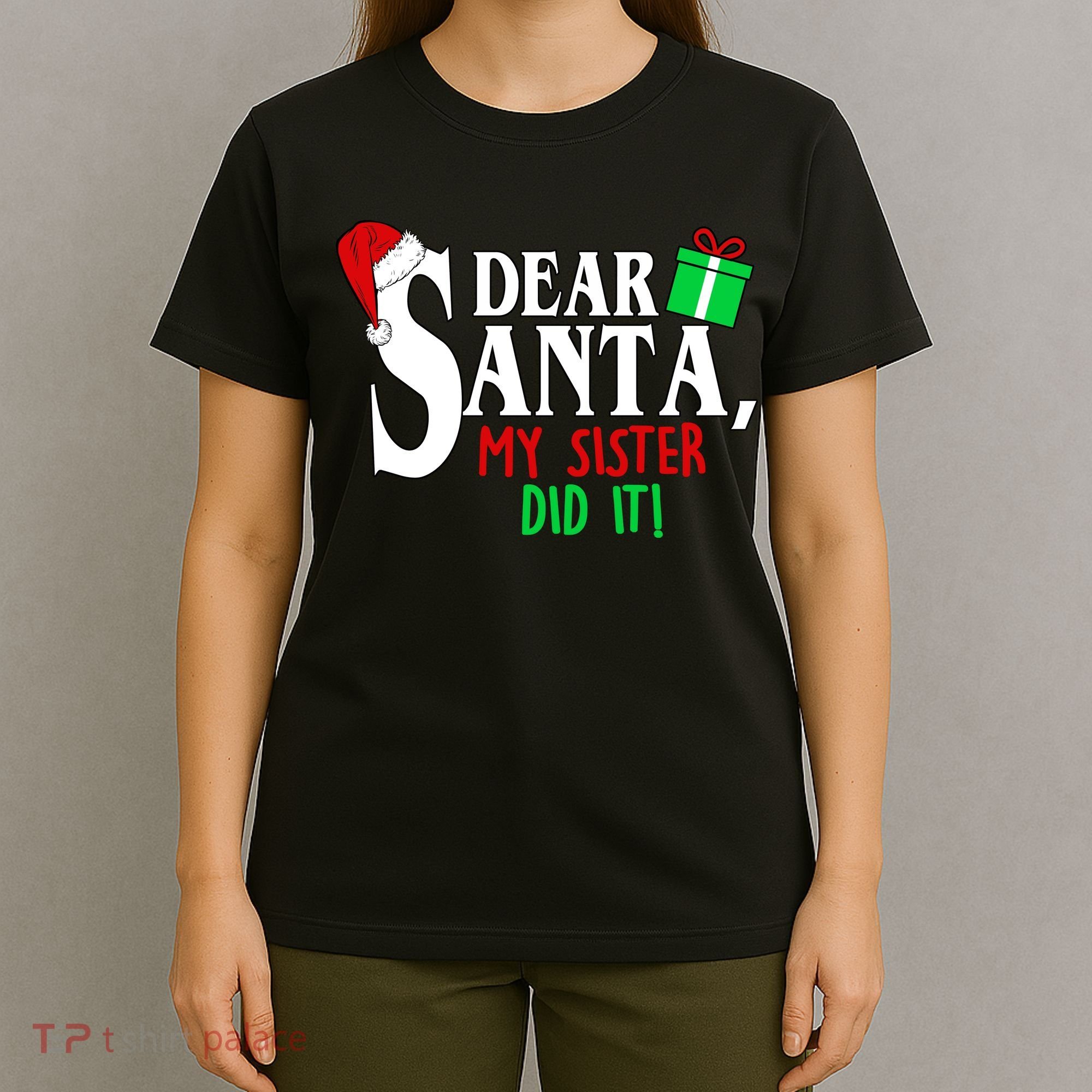 Funny Family Christmas Dear Santa my Sister Did It T-Shirt