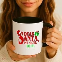 Funny Family Christmas Dear Santa my Sister Did It Coffee Mug thumb 3