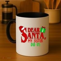 Funny Family Christmas Dear Santa my Sister Did It Coffee Mug thumb 4