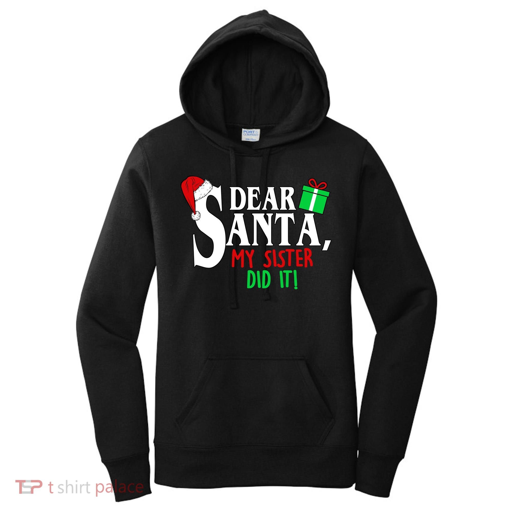 Funny Family Christmas Dear Santa my Sister Did It Women's Hoodie