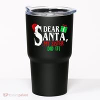 Funny Family Christmas Dear Santa my Sister Did It Tumbler thumb 0