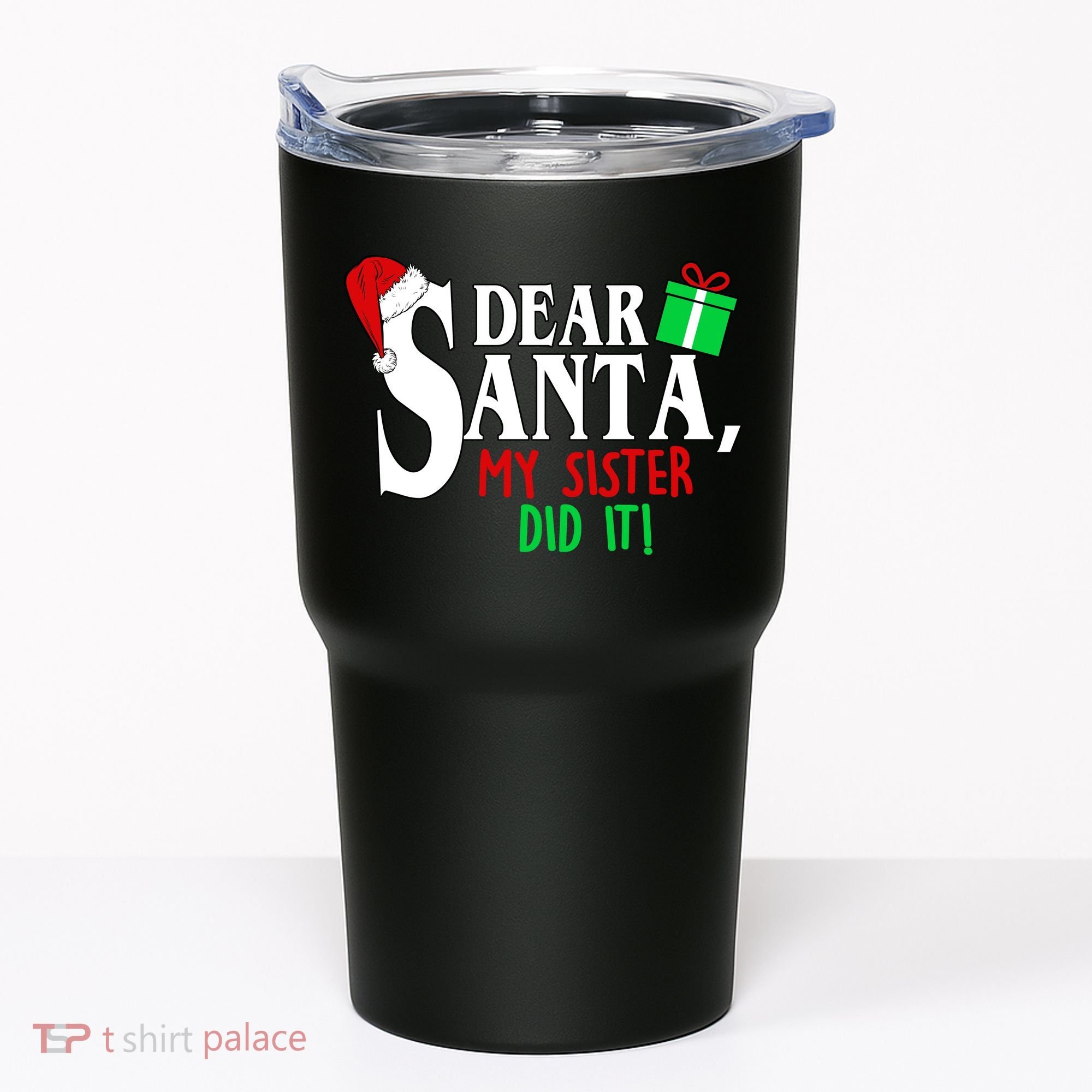 Funny Family Christmas Dear Santa my Sister Did It Tumbler