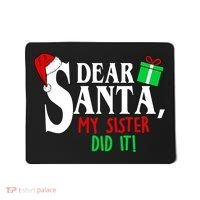 Funny Family Christmas Dear Santa my Sister Did It Mousepad thumb 0