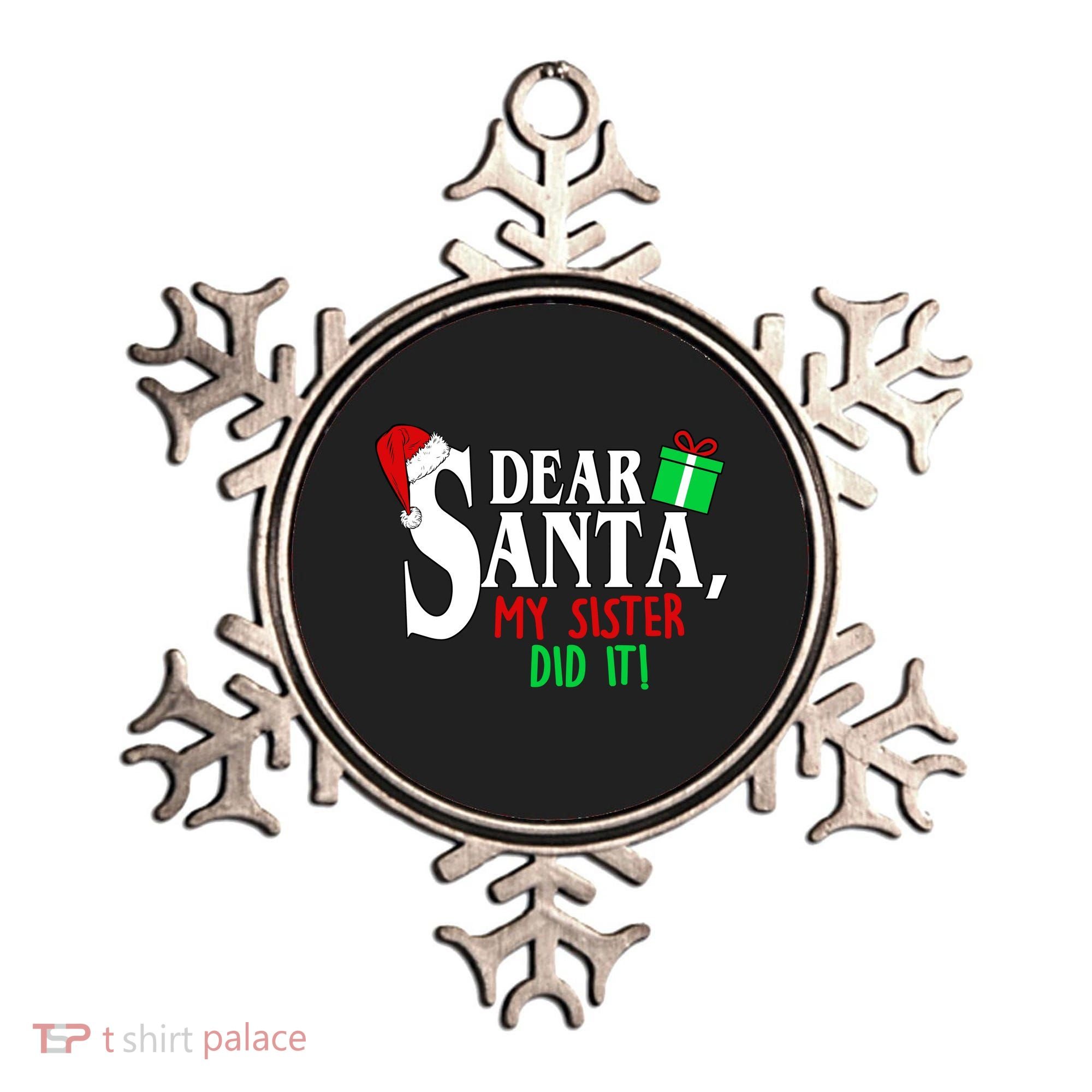 Funny Family Christmas Dear Santa my Sister Did It Ornament