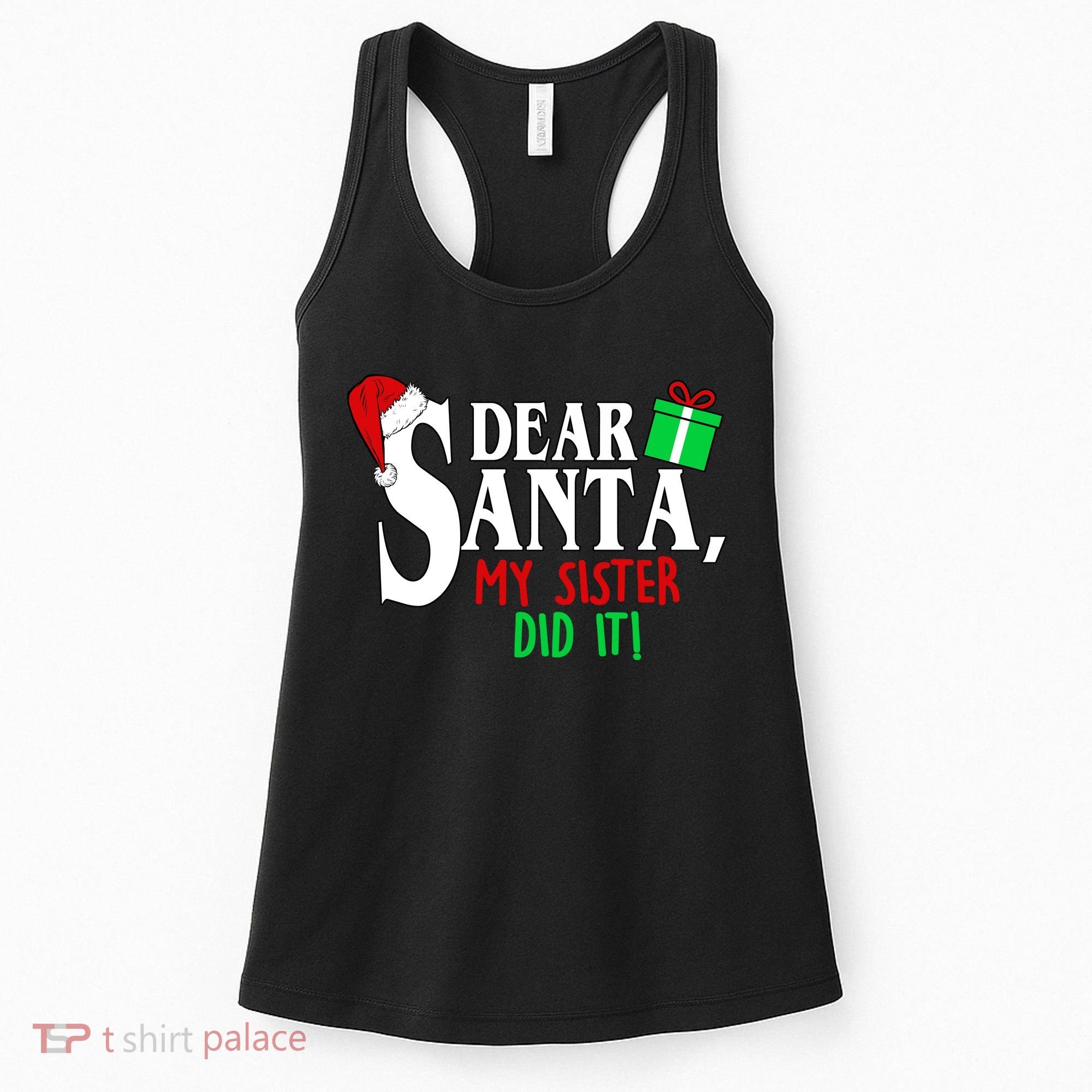 Funny Family Christmas Dear Santa my Sister Did It Women's Tank Top