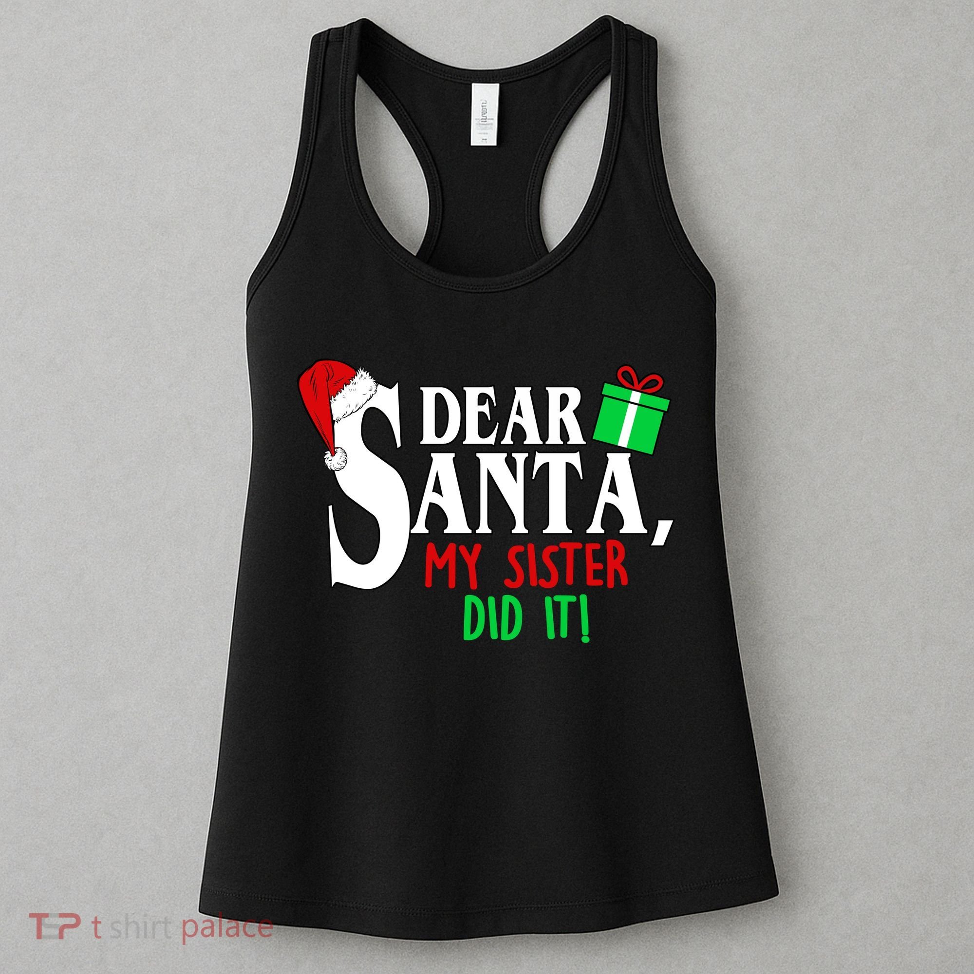 Funny Family Christmas Dear Santa my Sister Did It Women's Tank Top