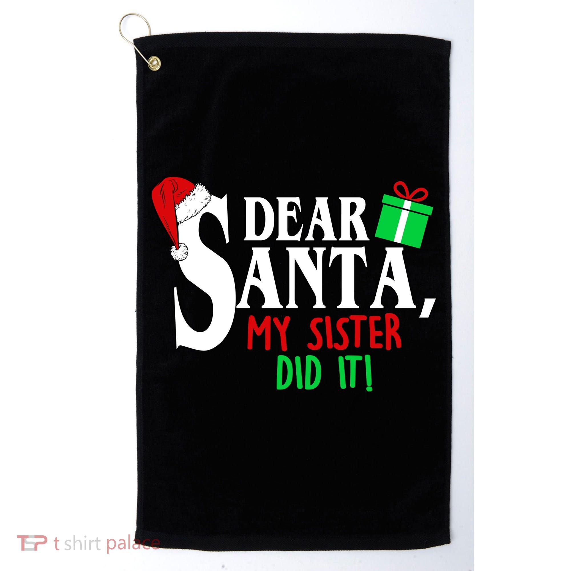 Funny Family Christmas Dear Santa my Sister Did It Golf Towel