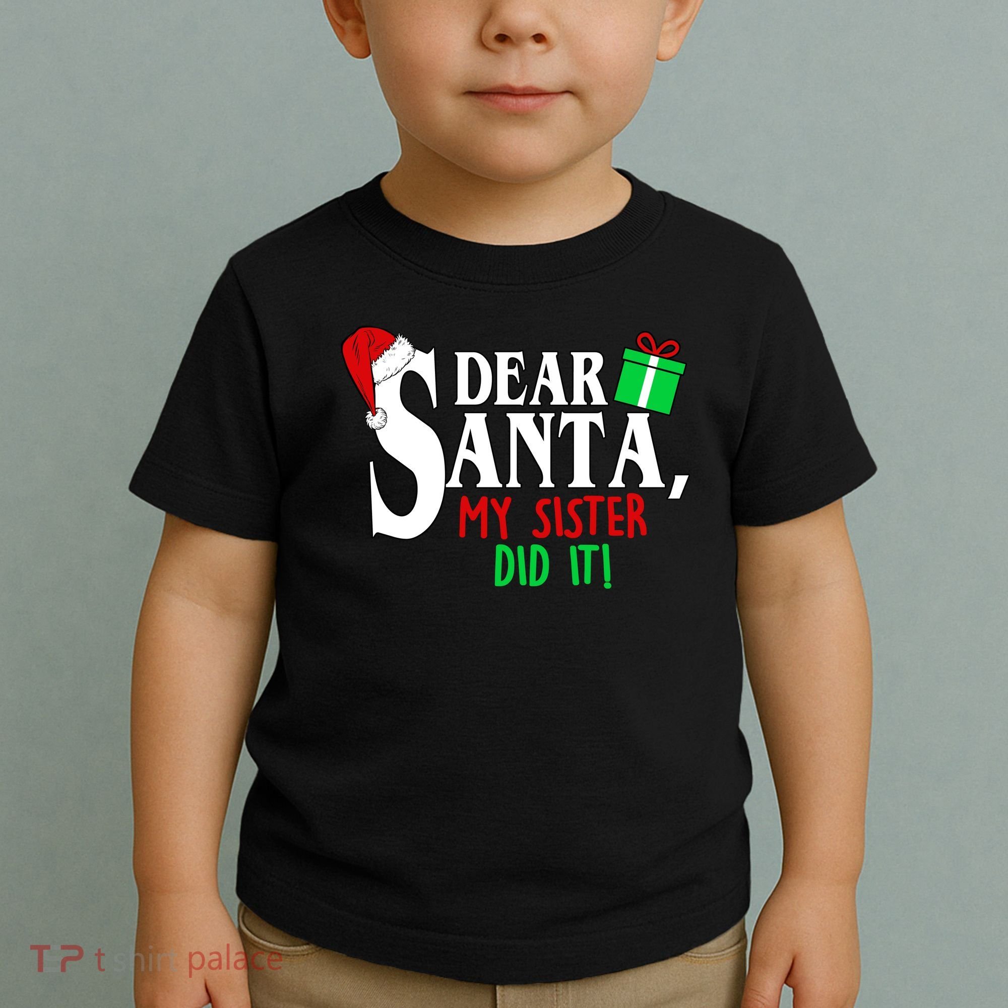 Funny Family Christmas Dear Santa my Sister Did It Toddler T-Shirt