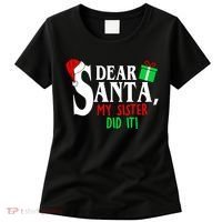 Funny Family Christmas Dear Santa my Sister Did It Women's T-Shirt thumb 0
