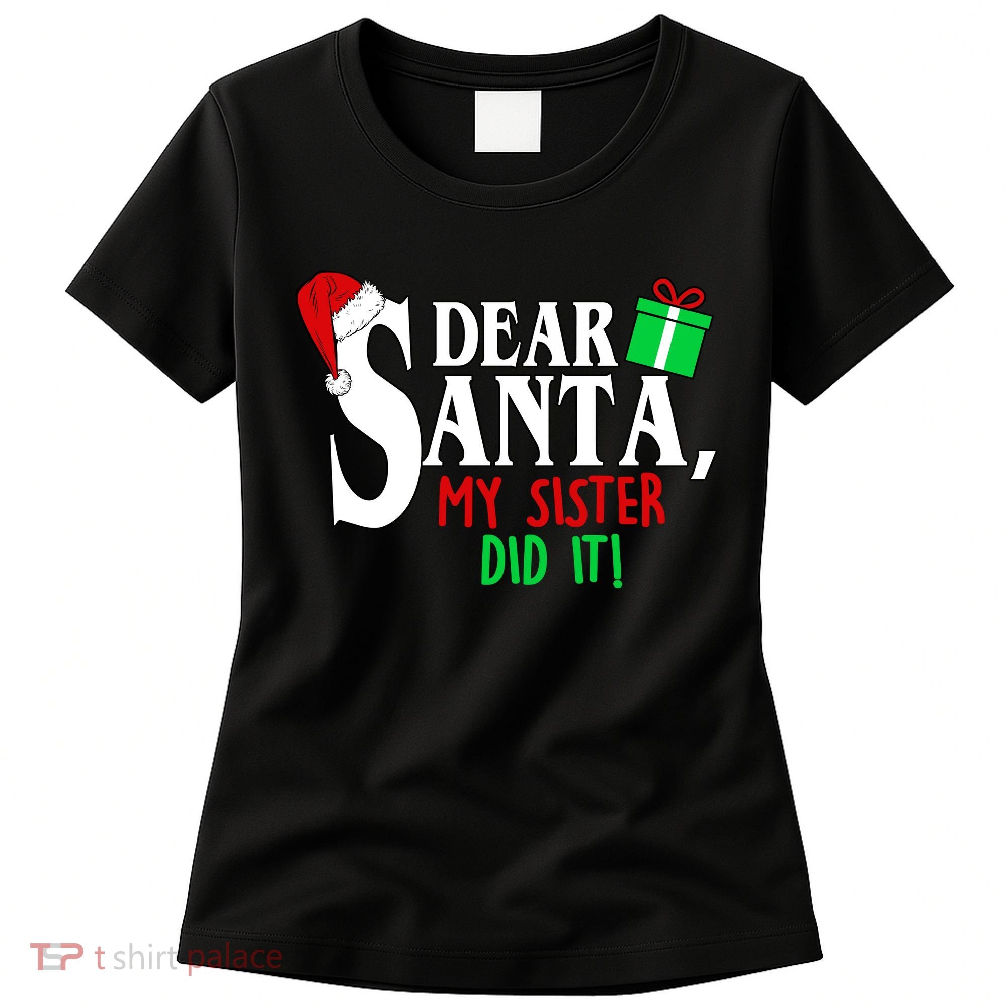Funny Family Christmas Dear Santa my Sister Did It Women's T-Shirt