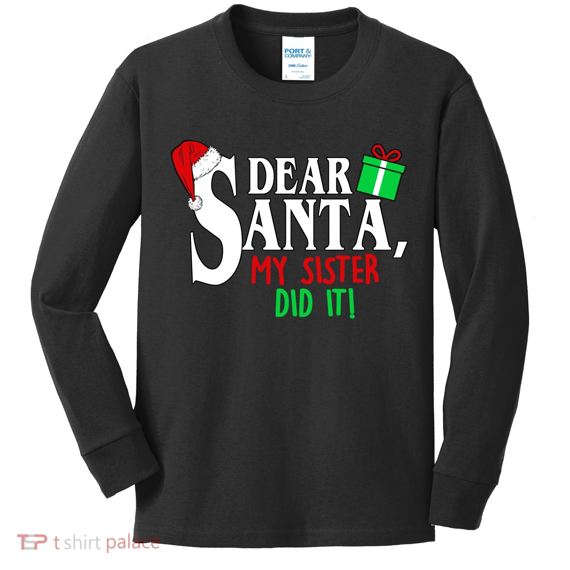 Funny Family Christmas Dear Santa my Sister Did It Kids Long Sleeve Shirt