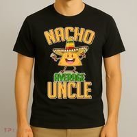 Funny Family Nacho Average Uncle  T-Shirt thumb 3
