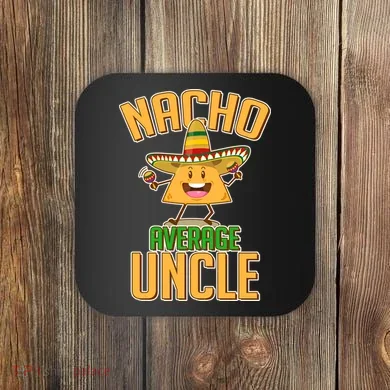 Funny Family Nacho Average Uncle  Coaster