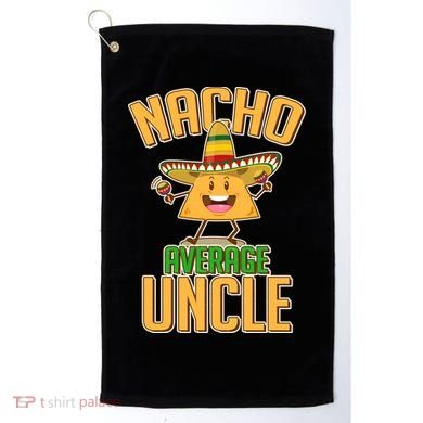 Funny Family Nacho Average Uncle  Golf Towel