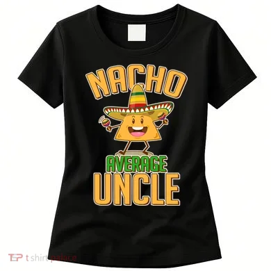 Funny Family Nacho Average Uncle  Women's T-Shirt