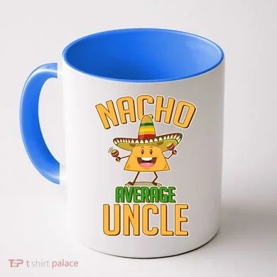 Funny Family Nacho Average Uncle Coffee Mug