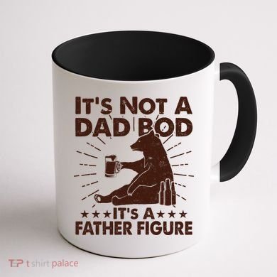 Funny Father Figure It's Not A Dad Bod Bear Coffee Mug back