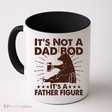 Funny Father Figure It's Not A Dad Bod Bear Coffee Mug