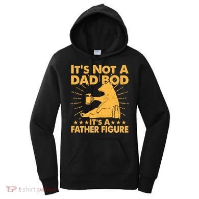 Funny Father Figure It's Not A Dad Bod Bear Women's Hoodie