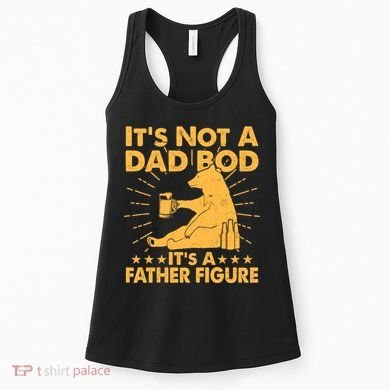 Funny Father Figure It's Not A Dad Bod Bear Women's Tank Top