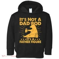 Funny Father Figure It's Not A Dad Bod Bear Toddler Hoodie thumb 0
