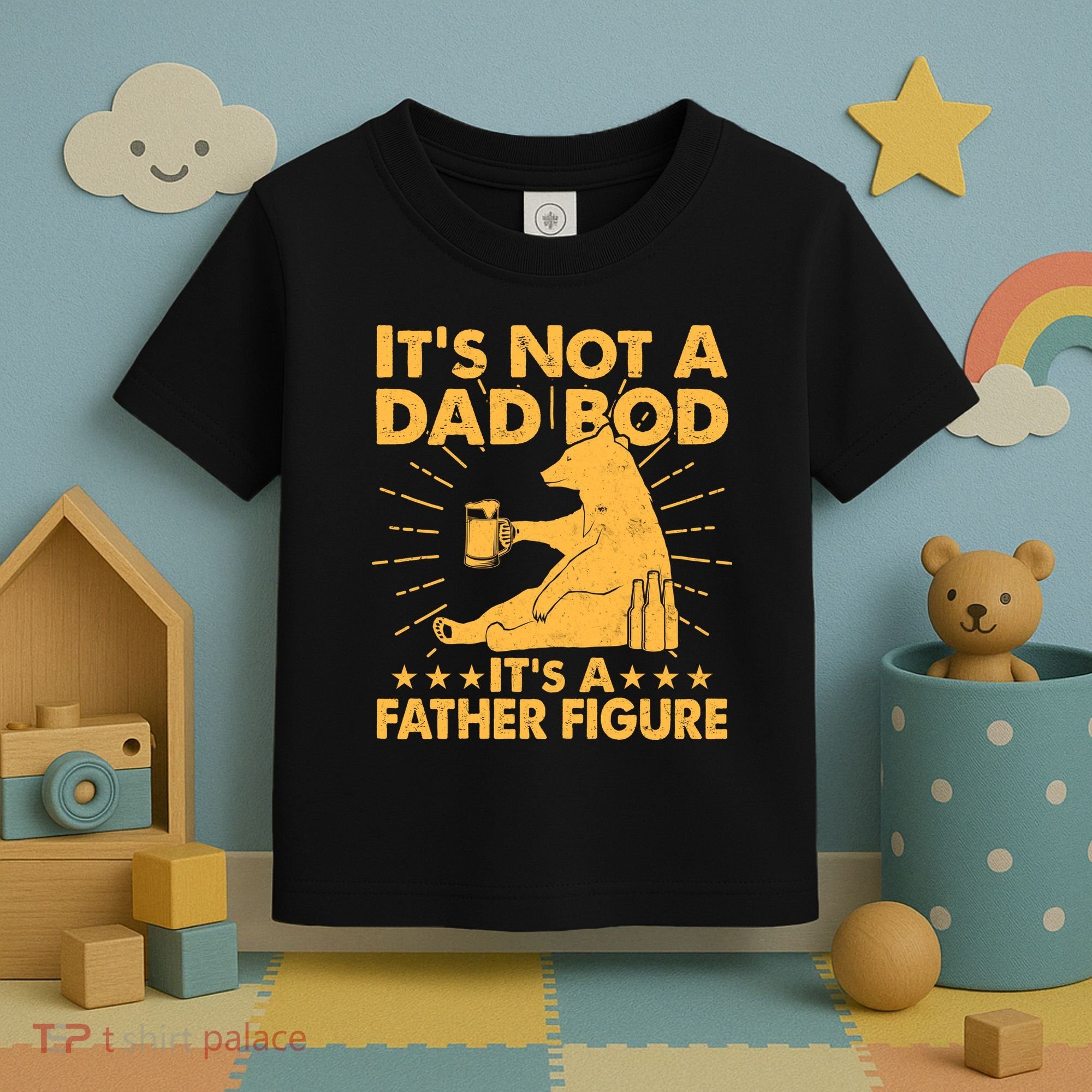 Funny Father Figure It's Not A Dad Bod Bear Toddler T-Shirt
