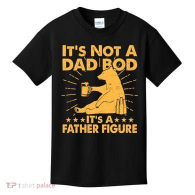 Funny Father Figure It's Not A Dad Bod Bear Kids T-Shirt