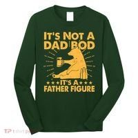 Funny Father Figure It's Not A Dad Bod Bear Long Sleeve Shirt thumb 0