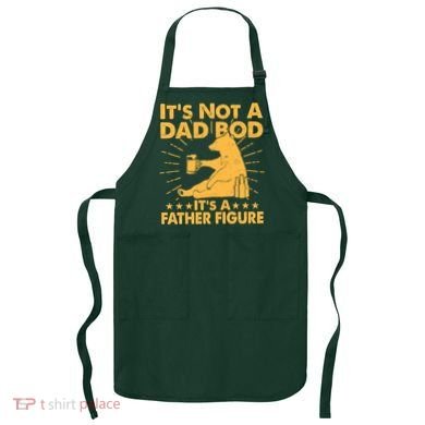 Funny Father Figure It's Not A Dad Bod Bear Apron