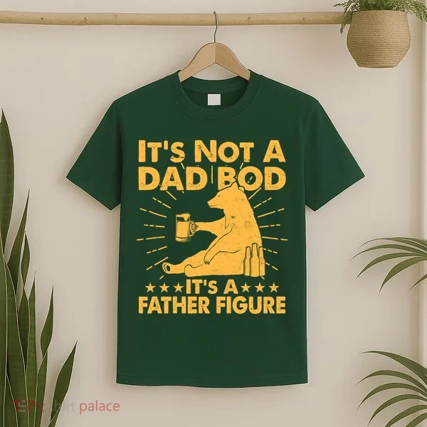 Funny Father Figure It's Not A Dad Bod Bear T-Shirt