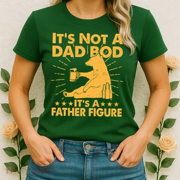 Funny Father Figure It's Not A Dad Bod Bear Women's T-Shirt