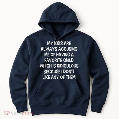 Funny Favorite Child Dad Quote Hoodie
