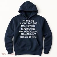Funny Favorite Child Dad Quote Hoodie thumb 0