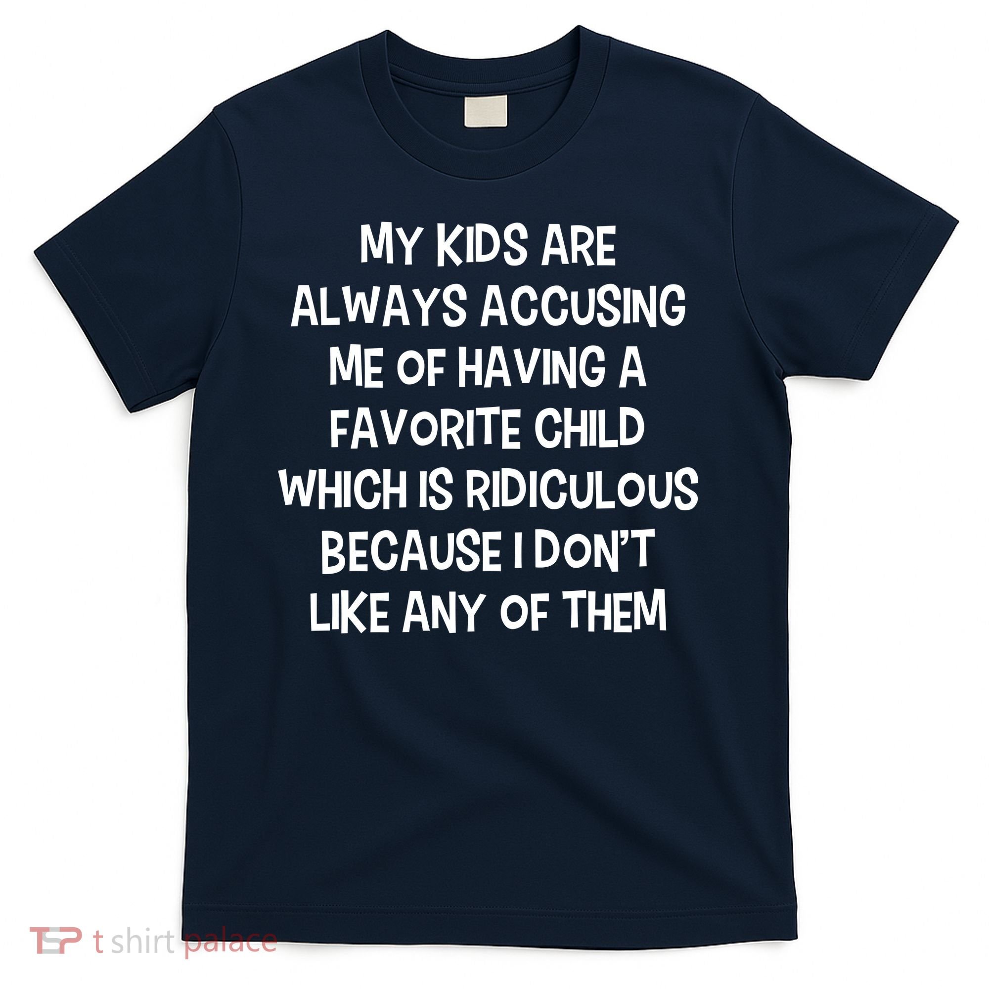Funny Favorite Child Dad Quote T-Shirt