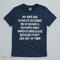 Funny Favorite Child Dad Quote T-Shirt thumb 5