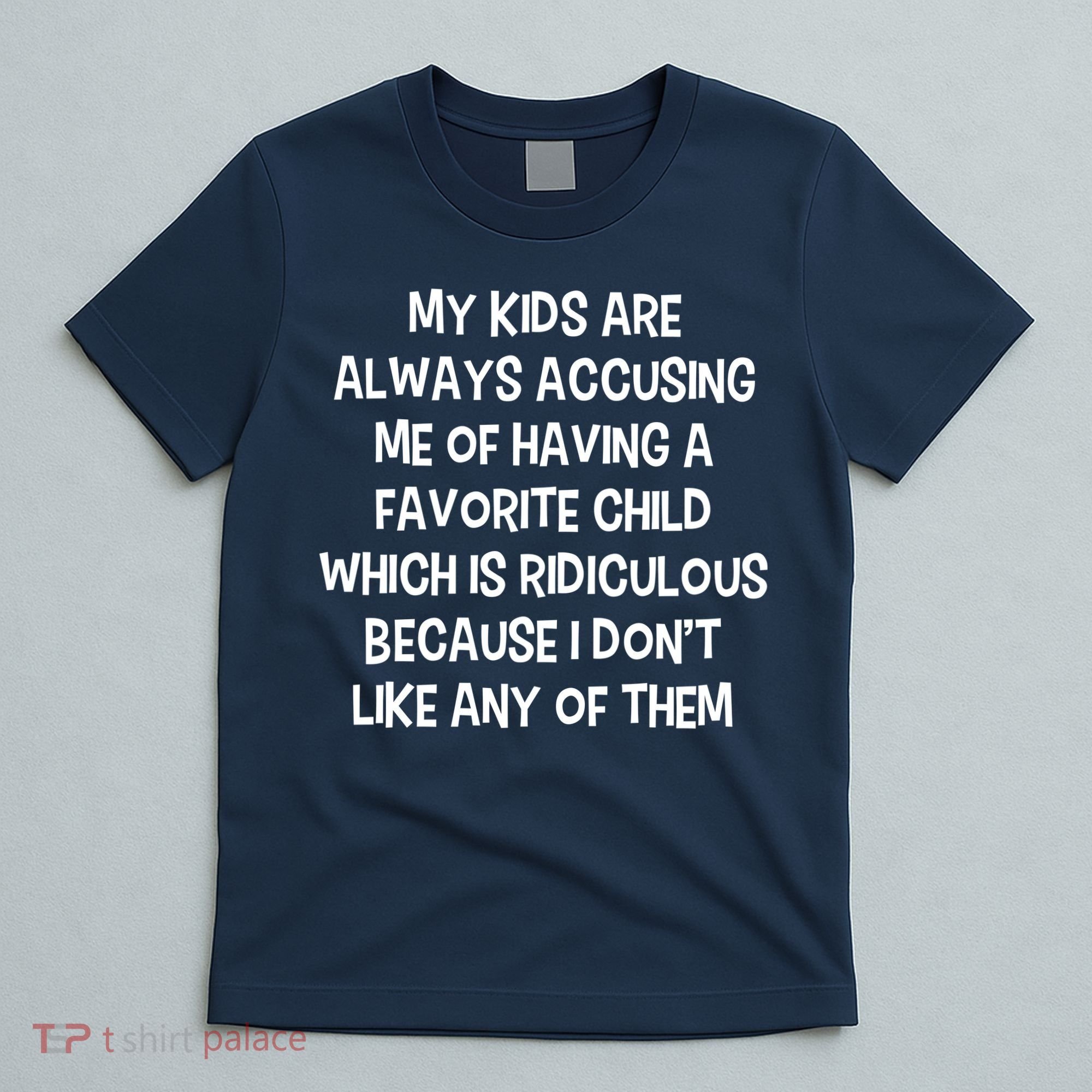 Funny Favorite Child Dad Quote T-Shirt