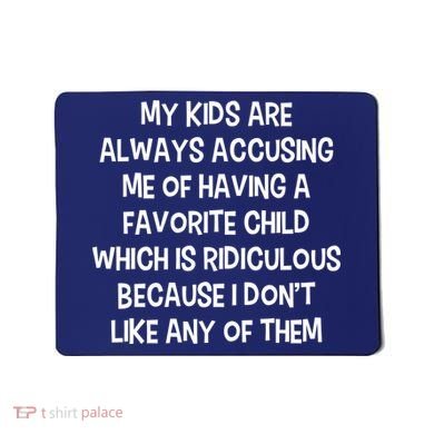 Funny Favorite Child Dad Quote Mousepad