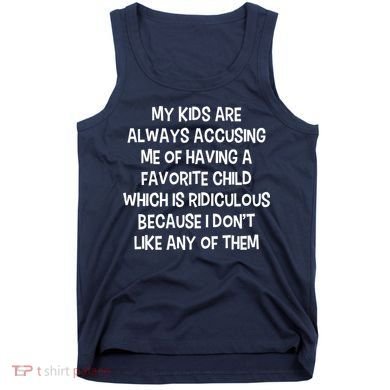 Funny Favorite Child Dad Quote Tank Top