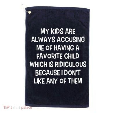 Funny Favorite Child Dad Quote Golf Towel