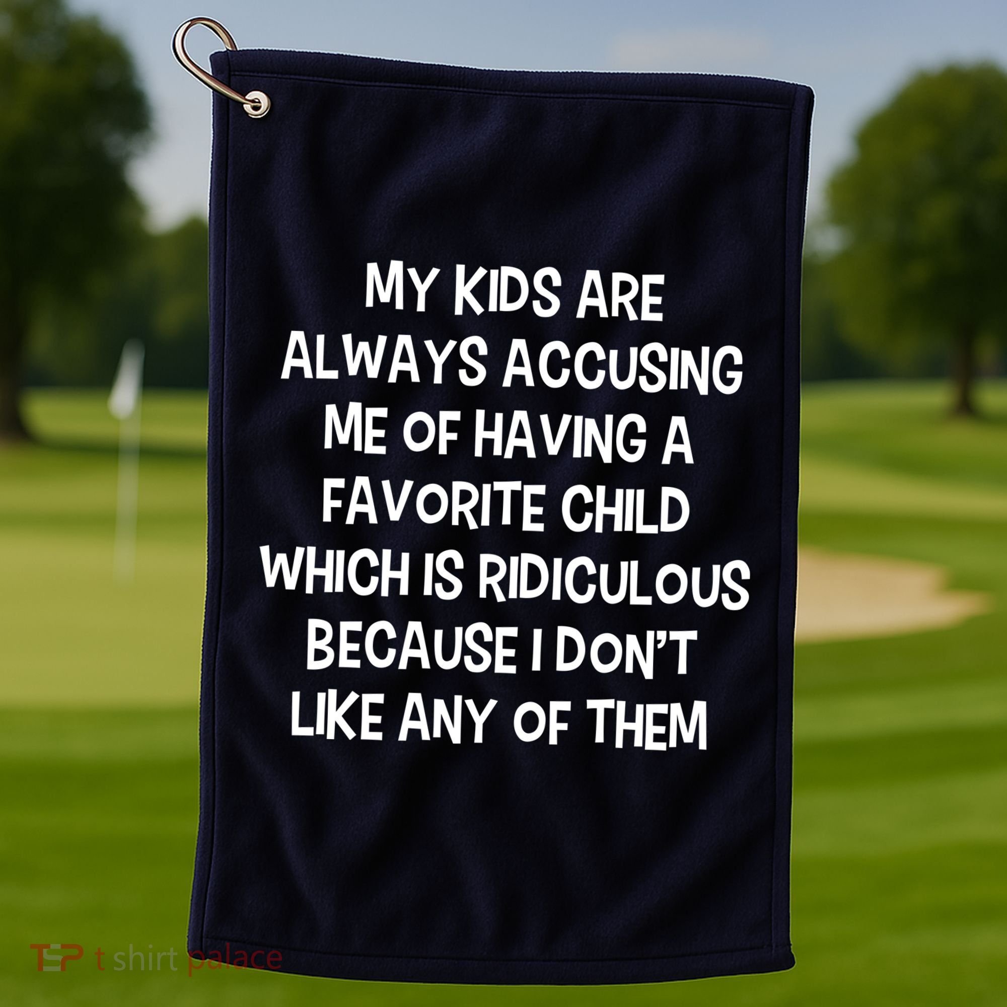 Funny Favorite Child Dad Quote Golf Towel