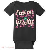 Funny Feed Me And Tell Me I'm Pretty Baby Bodysuit thumb 0