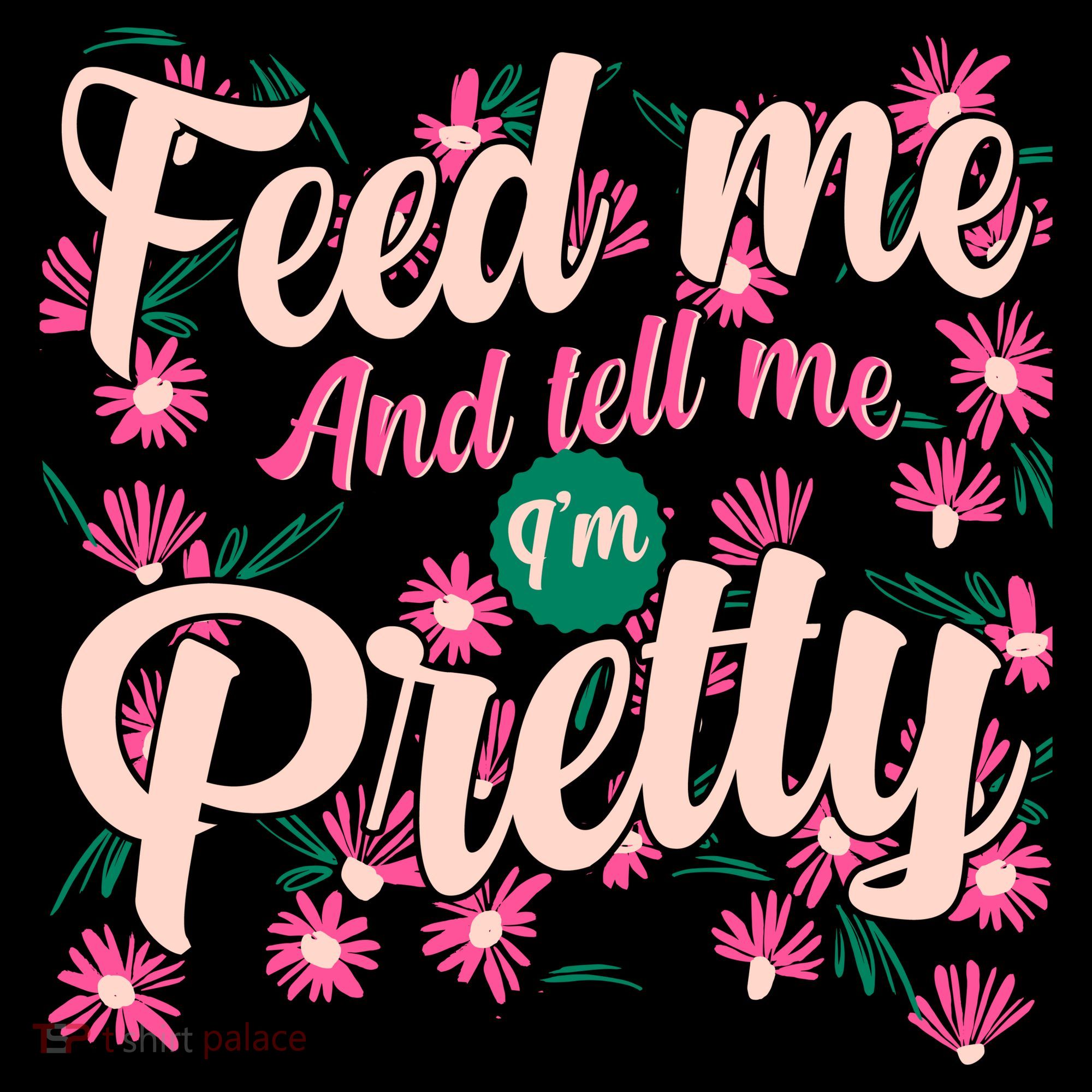 Funny Feed Me And Tell Me I'm Pretty Baby Bodysuit