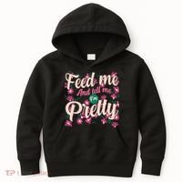 Funny Feed Me And Tell Me I'm Pretty Kids Hoodie thumb 0